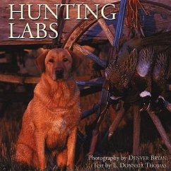 Hunting Labs: A Breed Above the Rest - Thomas, E. Donnall; Bryan, Denver