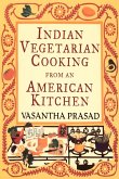 Indian Vegetarian Cooking from an American Kitchen