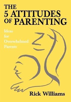 The 5 Attitudes of Parenting - Williams, Rick