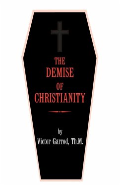 The Demise of Christianity - Garrod, Victor