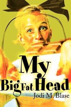 My Big Fat Head - Blase, Jodi M.
