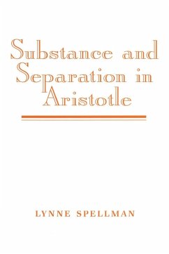 Substance and Separation in Aristotle - Spellman, Lynne