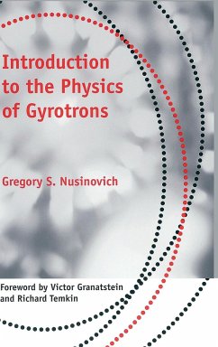 Introduction to the Physics of Gyrotrons - Nusinovich, Gregory S