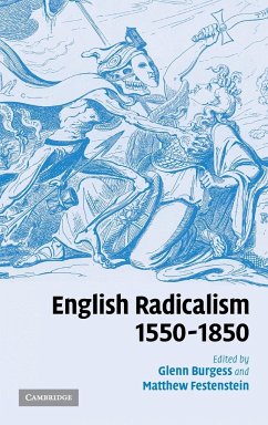 English Radicalism, 1550-1850 - Burgess, Glenn / Festenstein, Matthew (eds.)