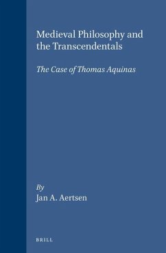 Medieval Philosophy and the Transcendentals: The Case of Thomas Aquinas - Aertsen, Jan