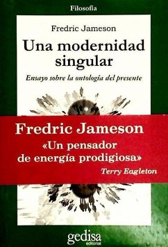 Una modernidad singular : ensayo sobre la ontología del presente - Jameson, Fredric