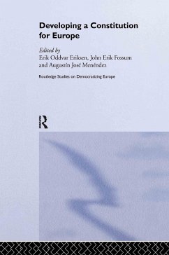 Developing a Constitution for Europe - Eriksen, Erik Oddvar / Fossum, John Erik / Menendez, Agustin (eds.)