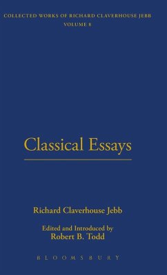 Classical Essays - Jebb, Richard Claverhouse Classical Essays - Jebb, Richard Claverhouse
