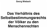 Das Verhältnis des Selbstbestimmungsrechts der Völker zu den Menschenrechten