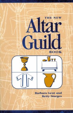 The New Altar Guild Book - Gent, Barbara; Sturges, Betty
