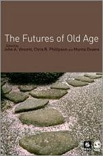 The Futures of Old Age - Vincent, J et al