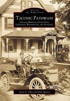 Taconic Pathways Through Beekman, Union Vale, Lagrange, Washington, and Stanford - Ghee, Joyce C.; Spence, Joan