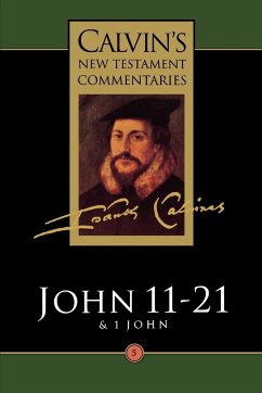 Gospel According to St John 11-21 - Calvin, John