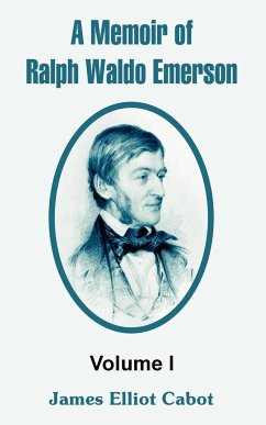 A Memoir of Ralph Waldo Emerson - Cabot, James Elliot