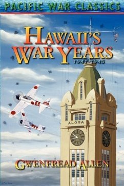 Hawaii's War Years, 1941-1945 - Allen, Gwenfread E.