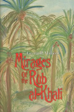Mirages Of the Rub al-Khali - Matheos, George P.