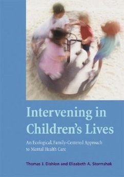 Intervening in Children's Lives: An Ecological, Family-Centered Approach to Mental Health Care - Dishion, Thomas J.; Stormshak, Elizabeth A.