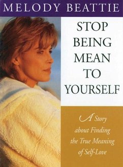 Stop Being Mean to Yourself - Beattie, Melody