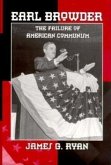Earl Browder: The Failure of American Communism