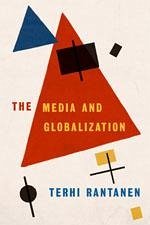 The Media and Globalization - Rantanen, Terhi