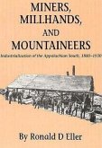 Miners Millhands Mountaineers: Industrialization Appalachian South