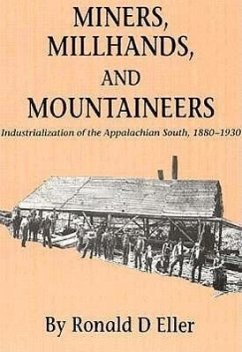 Miners Millhands Mountaineers: Industrialization Appalachian South - Eller, Ronald D.