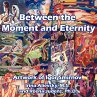 Between the Moment and Eternity - Bild 1