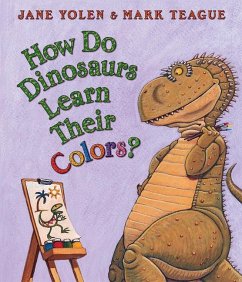 How Do Dinosaurs Learn Their Colors? - Yolen, Jane