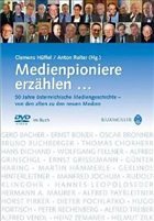 Medienpioniere erzählen - Hüffel, Clemens / Reiter, Anton