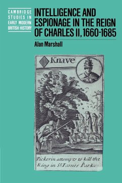 Intelligence and Espionage in the Reign of Charles II, 1660 1685 - Marshall, Alan