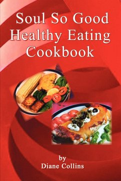 Soul So Good Healthy Eating Cookbook