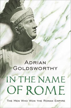 In the Name of Rome - Goldsworthy, Adrian