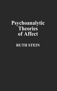 Psychoanalytic Theories of Affect - Stein, Ruth E. K.; Stein, Ruth