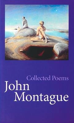 Collected Poems John Montague - Montague, John