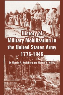History of Military Mobilization in the United States Army, 1775-1945 - Kreidberg, Marvin A.; Henry, Merton G.