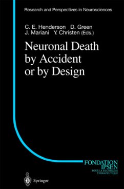 Neuronal Death by Accident or by Design - Henderson, Christopher E. / Green, D. / Mariani, J. / Christen, Yves (eds.)