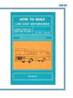 How to Build Low Cost Motorhomes 2004 Edition - McClure, Louis C.