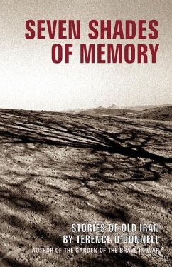 Seven Shades of Memory: Stories of Old Iran - O'Donnell, Terence