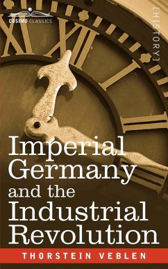 Imperial Germany and the Industrial Revolution - Veblen, Thorstein