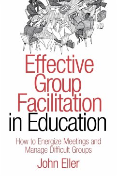 Effective Group Facilitation in Education - Eller, John