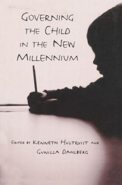 Governing the Child in the New Millennium - Hultqvist, Kenneth; Dahlberg, Gunilla
