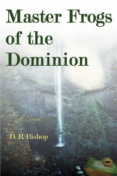 Master Frogs of the Dominion - Bishop, D. R.