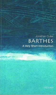 Barthes: A Very Short Introduction - Culler, Jonathan (, Professor of English and Comparative Literature