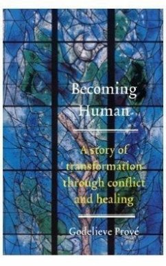 Becoming Human: A Story of Transformation Through Conflict and Healing