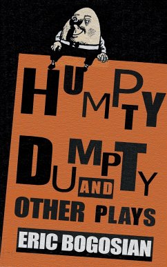 Humpty Dumpty and Other Plays - Bogosian, Eric