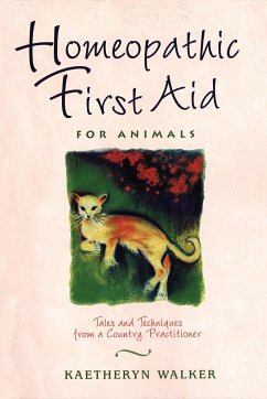 Homeopathic First Aid for Animals - Walker, Kaetheryn