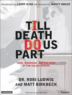 Till Death Do Us Part: Love, Marriage, and the Mind of the Killer Spouse - Birkbeck, Matt Ludwig, Robi