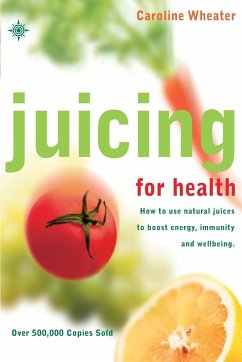 Juicing for Health - Wheater, Caroline