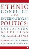 Ethnic Conflict and International Politics: Explaining Diffusion and Escalation