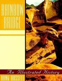 Rainbow Bridge: An Illustrated History - Hassell, Hank